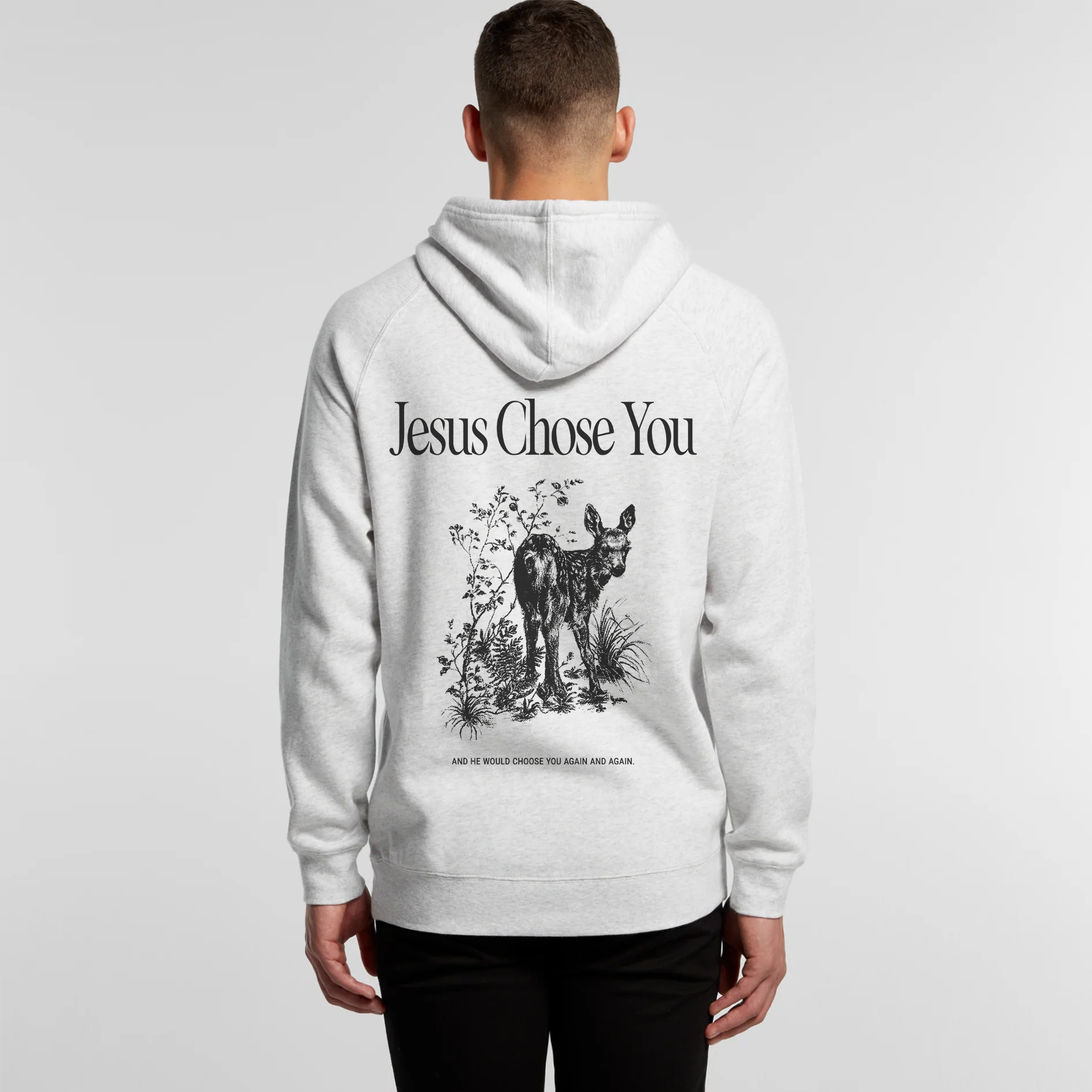 Jesus Chose You And He Would Again Hoodie